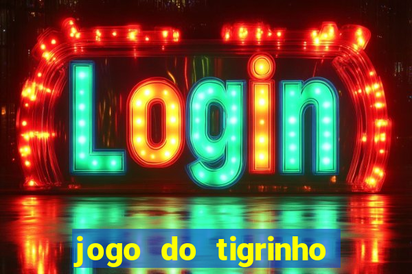 jogo do tigrinho de r$ 1